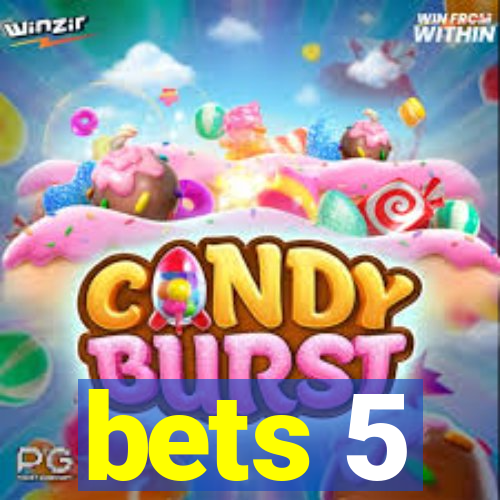 bets 5